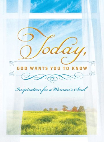 Today, God Wants You To Know: Inspiration For A Woman'S Soul,Used