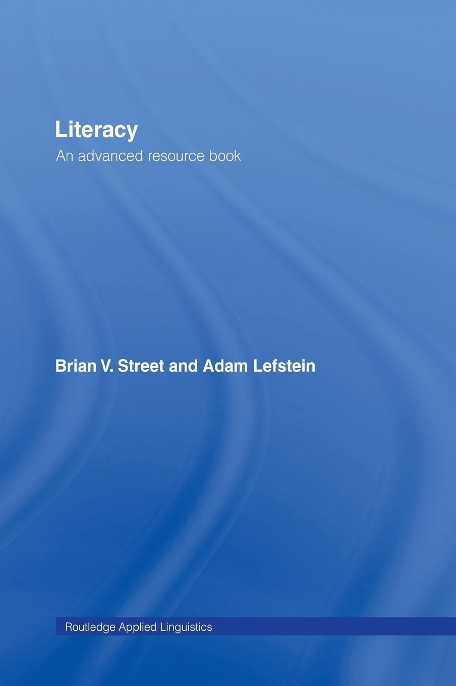 Literacy: An Advanced Resource Book for Students (Routledge Applied Linguistics),Used