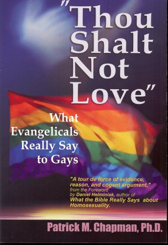 Thou Shalt Not Love: What Evangelicals Really Say to Gays,Used