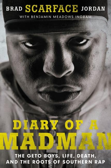Diary of a Madman: The Geto Boys, Life, Death, and the Roots of Southern Rap,Used