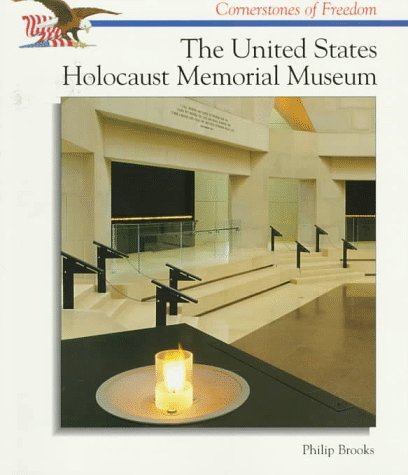 The United States Holocaust Memorial Museum (Cornerstones Of Freedom)