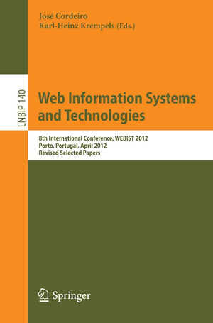 Web Information Systems and Technologies: 8th International Conference, WEBIST 2012, Porto, Portugal, April 1821, 2012, Revised,Used