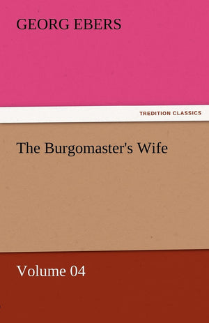 The Burgomaster's Wife  Volume 04,Used