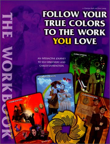 Follow Your True Colors To The Work You Love: The Workbook,New