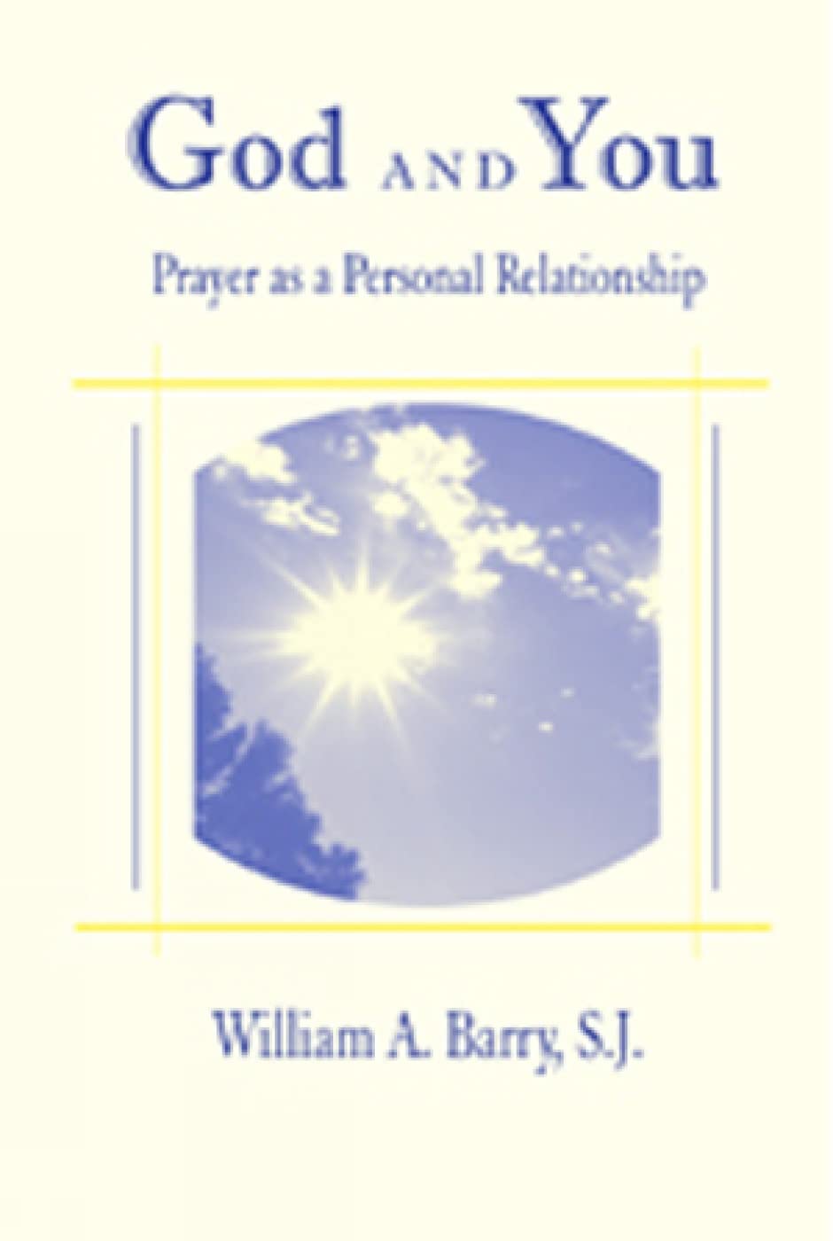 God And You: Prayer As A Personal Relationship,New
