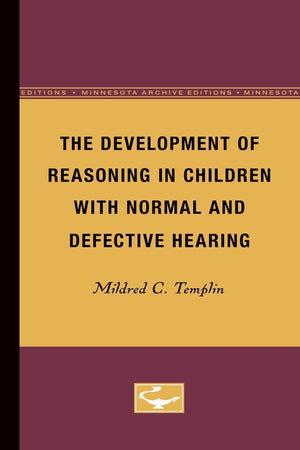 The Development Of Reasoning In Children With Normal And Defective Hearing (Volume 24) (Institute Of Child Welfare, Monograph),Used