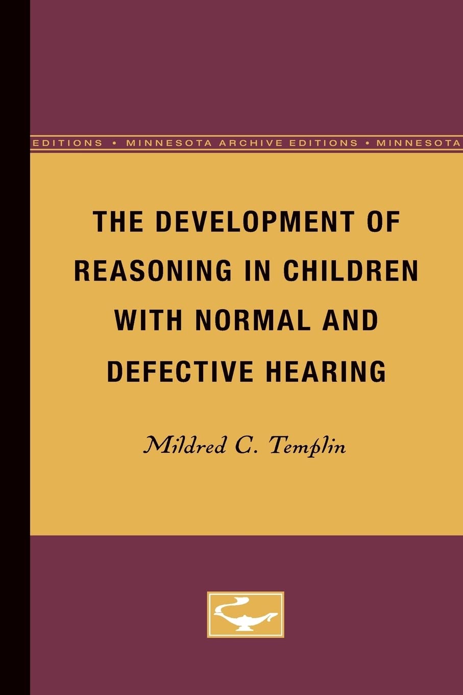 The Development Of Reasoning In Children With Normal And Defective Hearing (Volume 24) (Institute Of Child Welfare, Monograph),Used