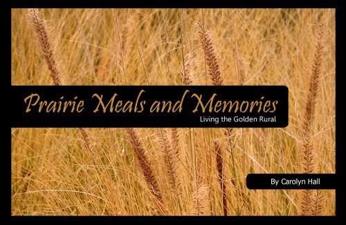 Prairie Meals & Memories: Living the Golden Rural,Used