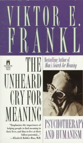 The Unheard Cry For Meaning: Psychotherapy And Humanism,Used