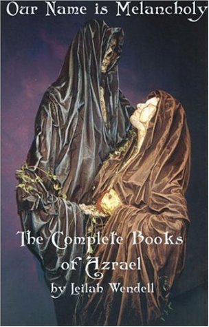 Our Name Is Melancholy: The Complete Books Of Azrael