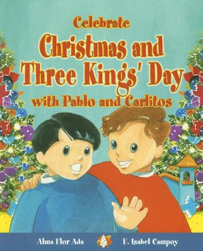 Celebrate Christmas and Three Kings' Day with Pablo and Carlitos (Stories to Celebrate),Used