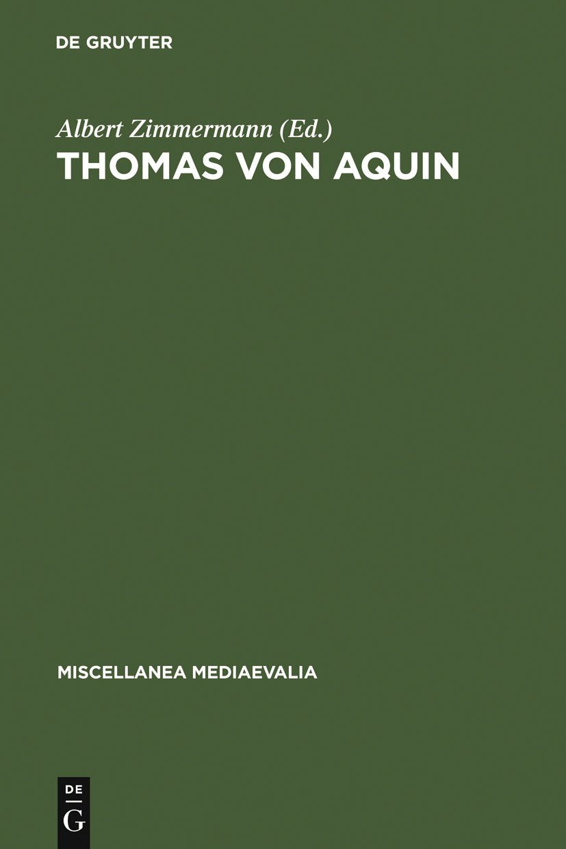 Thomas Von Aquin: Werk Und Wirkung Im Licht Neuerer Forschungen (Miscellanea Mediaevalia, 19) (German Edition),Used