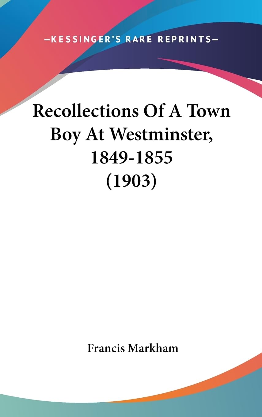 Recollections Of A Town Boy At Westminster, 18491855 (1903),New