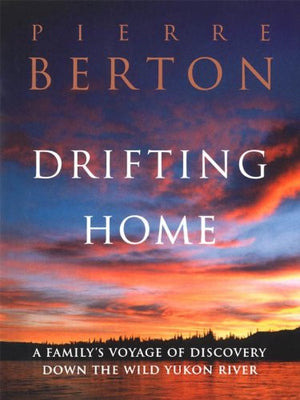 Drifting Home: A Family's Voyage of Discovery Down the Wild Yukon River,Used