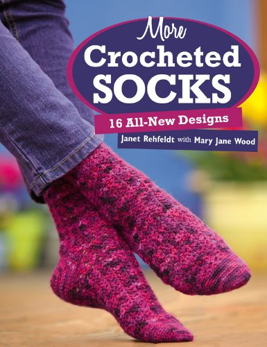 More Crocheted Socks: 16 AllNew Designs,Used
