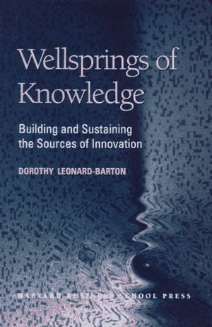 Wellsprings of Knowledge: Building and Sustaining the Sources of Innovation,Used
