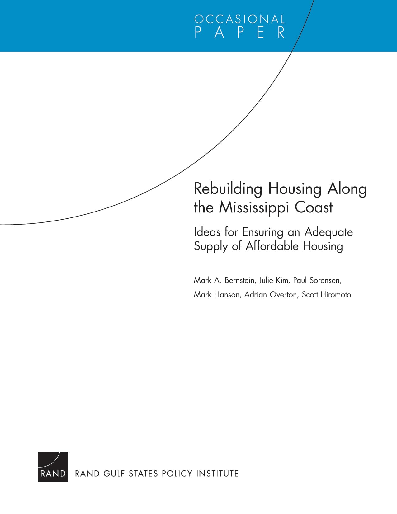 Rebuilding Housing Along The Mississippi Coast: Ideas For Ensuring An Adequate Supply Of Affordable Housing (Occasional Papers),New