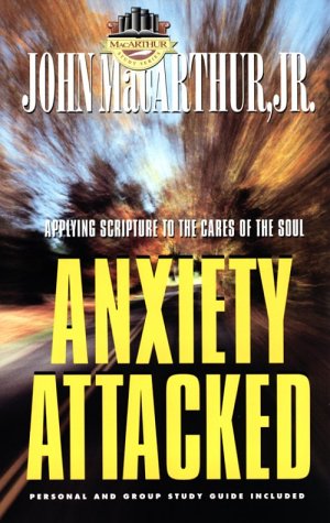 Anxiety Attacked: John Macarthur, Jr (Macarthur Study),Used