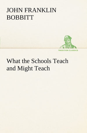 What the Schools Teach and Might Teach,Used