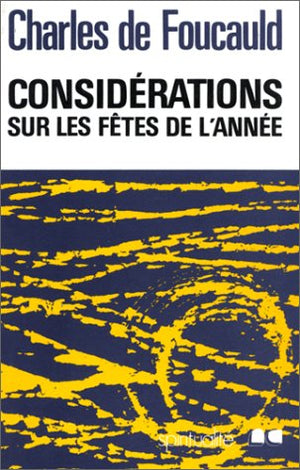 Oeuvres spirituelles du Pre Charles de Foucauld: Considrations sur les ftes de l'anne, tome 1,Used