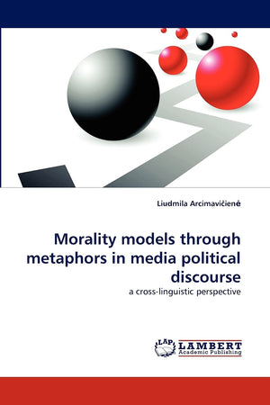 Morality models through metaphors in media political discourse: a crosslinguistic perspective,Used
