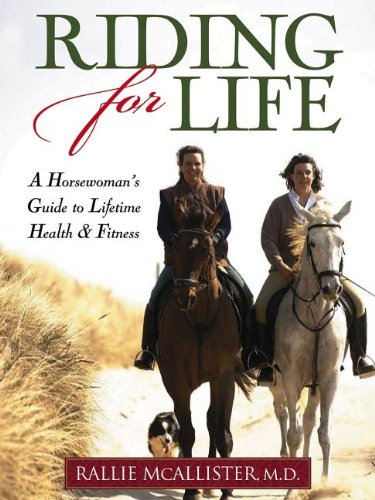 Riding for Life: A Horsewoman's Guide to Lifetime Health & Fitness,Used