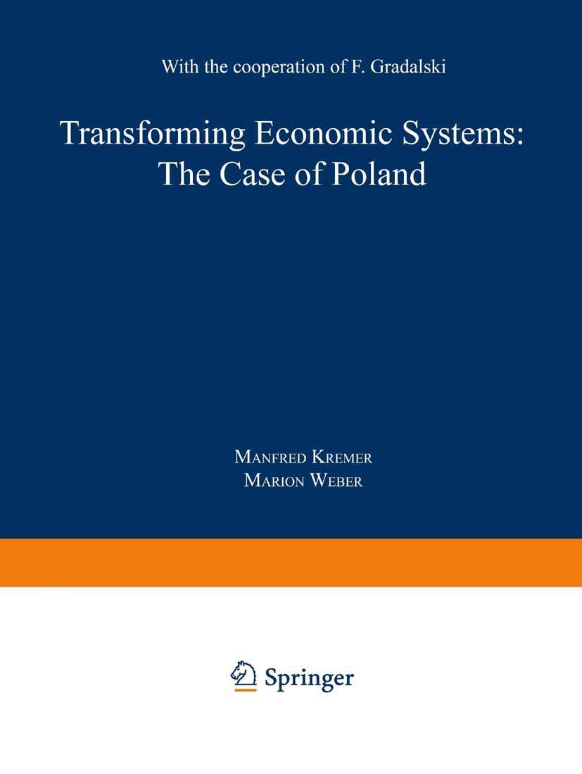 Transforming Economic Systems: The Case of Poland: With the Cooperation of Feliks Gradalski (Contributions to Economics),Used