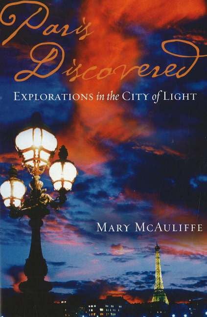 Paris Discovered: Explorations in the City of Light,Used