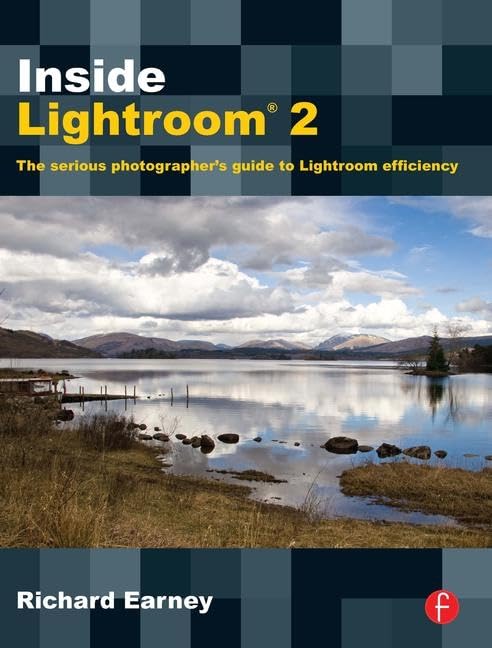 Inside Lightroom 2: The Serious Photographer'S Guide To Lightroom Efficiency