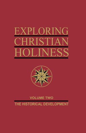 Exploring Christian Holiness, Vol. 2: The Historical Development,Used