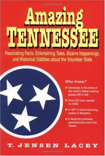 Amazing Tennessee: Fascinating Facts, Entertaining Tales, Bizarre Happenings, and Historical Oddities from the Volunteer State,Used