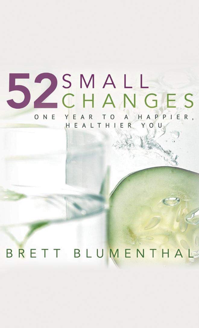 52 Small Changes: One Year to a Happier, Healthier You,New