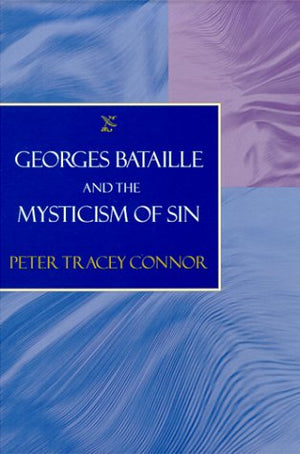 Georges Bataille and the Mysticism of Sin,Used