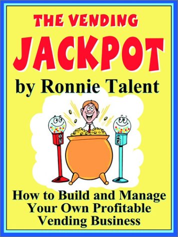 The Vending Jackpot: How to Build and Manage Your Own Profitable Vending Business,Used