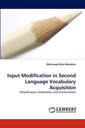 Input Modification in Second Language Vocabulary Acquisition,Used