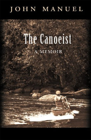 The Canoeist: A Memoir,Used