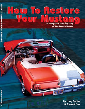 How To Restore Your Mustang: A Complete Step By Step Procedures Manual,Used