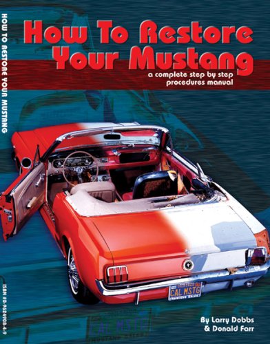 How To Restore Your Mustang: A Complete Step By Step Procedures Manual,Used