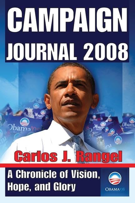 Campaign Journal 2008: A Chronicle of Vision, Hope, and Glory,Used