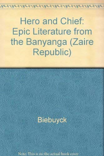 Hero and Chief: Epic Literature from the Banyanga (Zaire Republic),Used