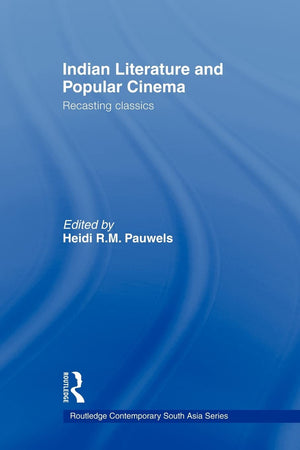 Indian Literature And Popular Cinema (Routledge Contemporary South Asia Series)