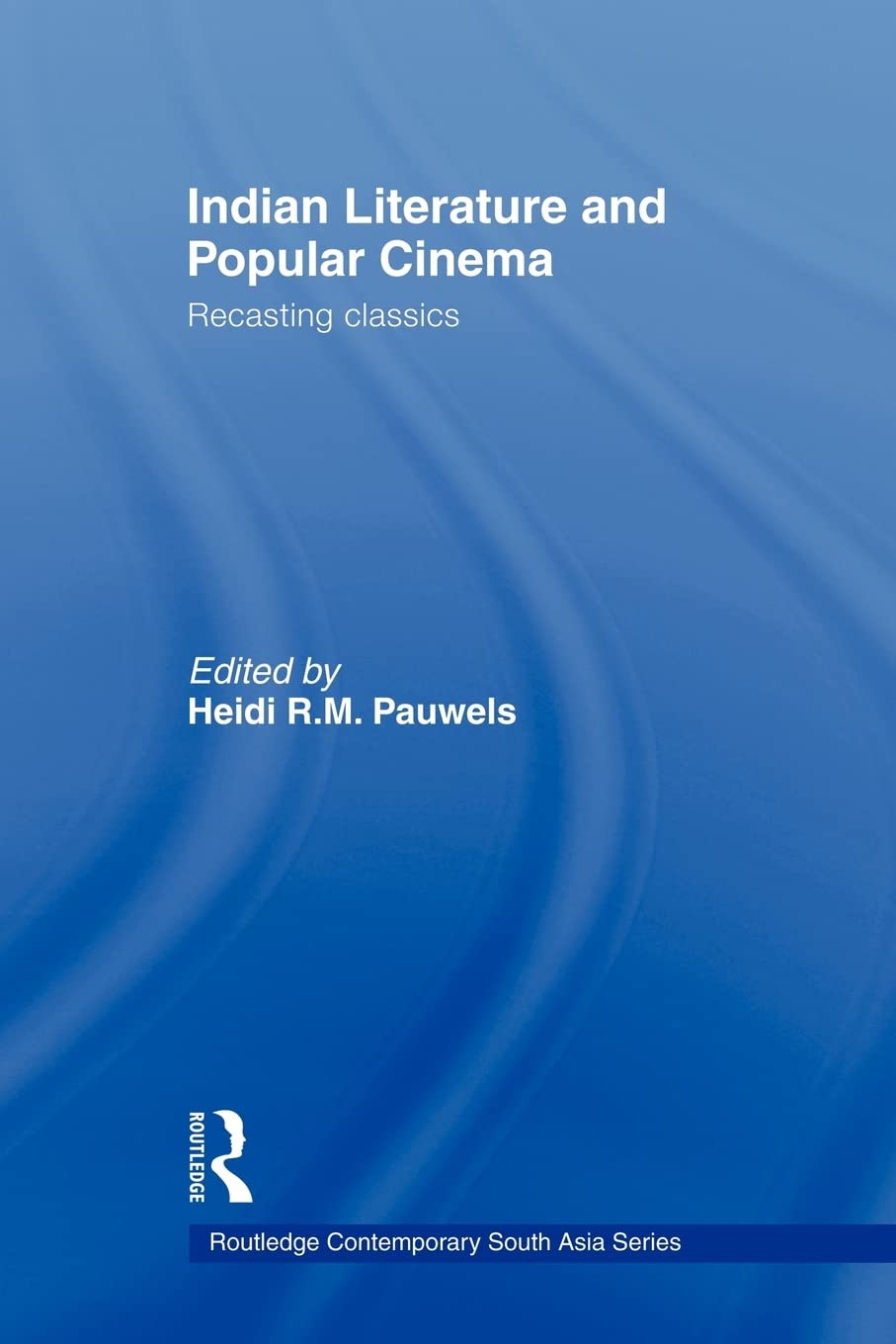Indian Literature And Popular Cinema (Routledge Contemporary South Asia Series)