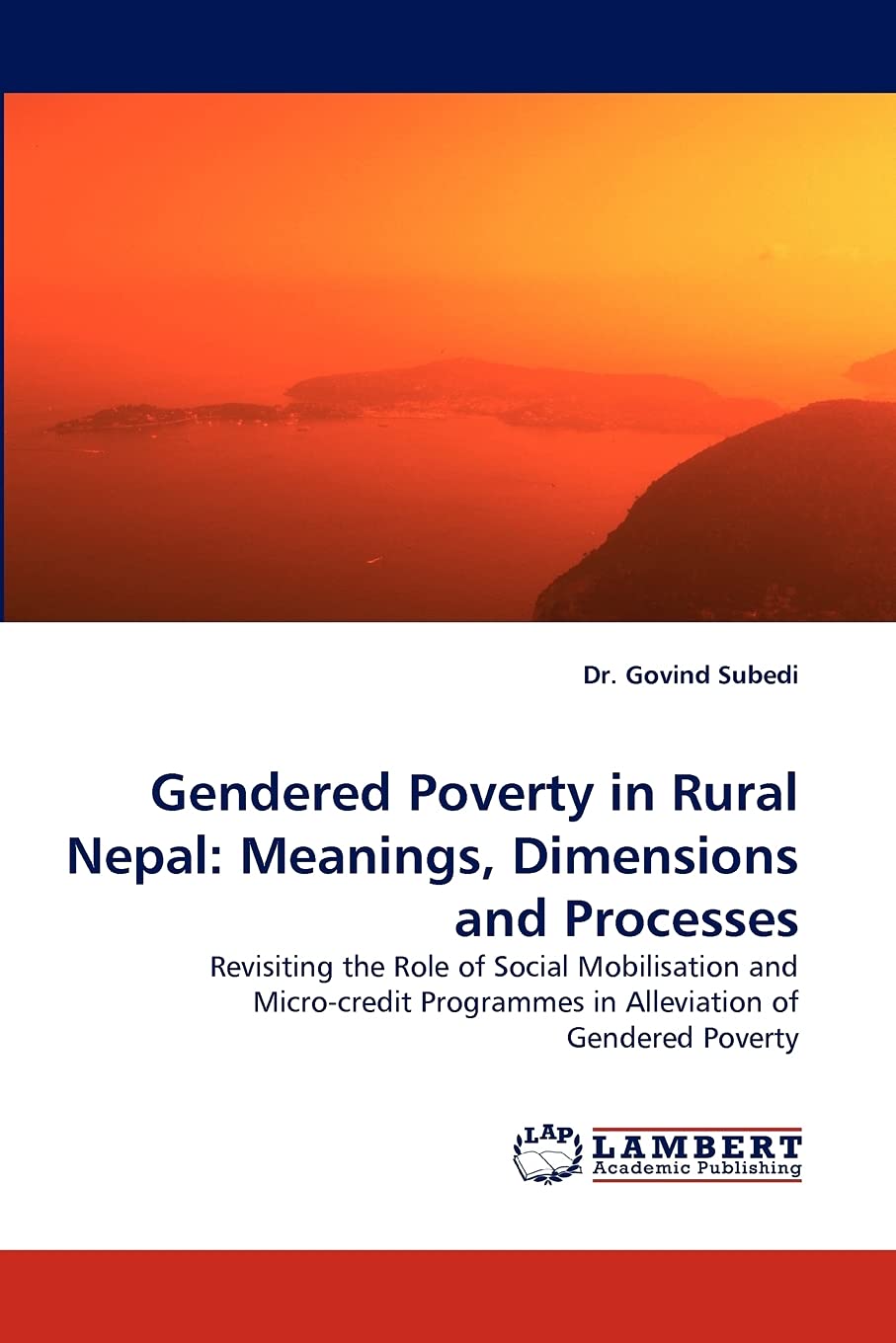 Gendered Poverty in Rural Nepal: Meanings, Dimensions and Processes: Revisiting the Role of Social Mobilisation and Microcredit,Used