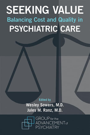 Seeking Value: Balancing Cost and Quality in Psychiatric Care,Used