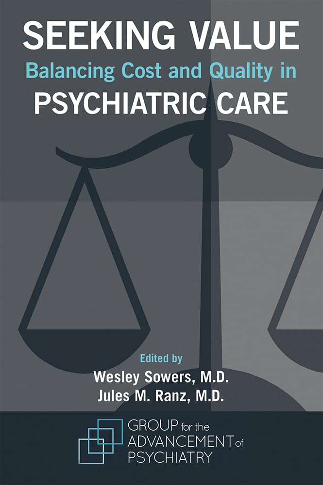 Seeking Value: Balancing Cost and Quality in Psychiatric Care,Used