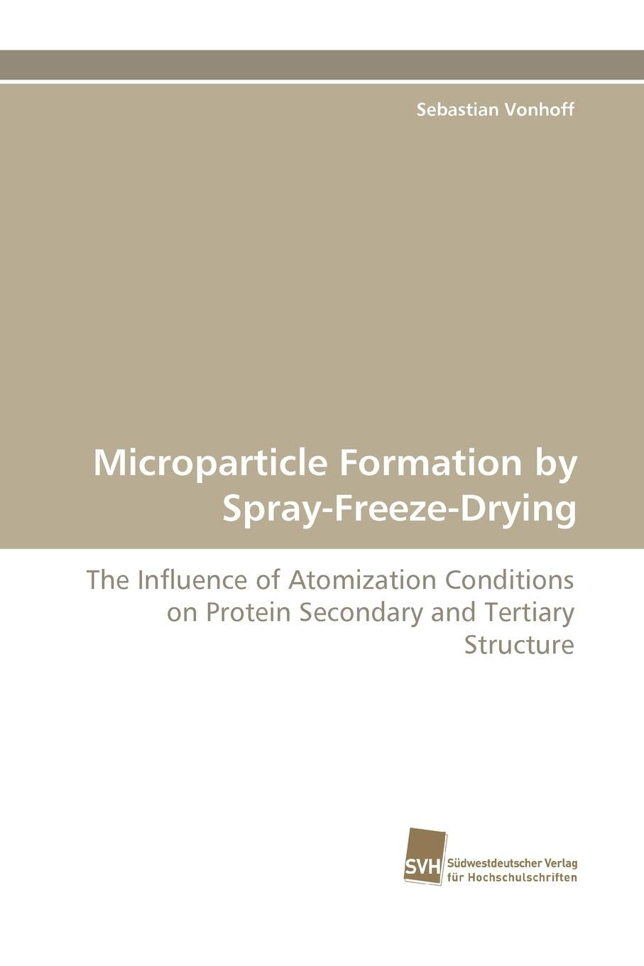 Microparticle Formation by SprayFreezeDrying: The Influence of Atomization Conditions on Protein Secondary and Tertiary Struct,Used