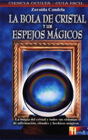 La Bola De Cristal Y Los Espejos Magicos (Hermeticaciencia Oculta) (Spanish Edition),Used