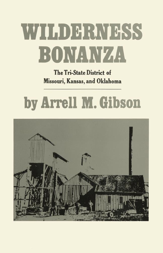 Wilderness Bonanza: The TriState District of Missouri, Kansas, and Oklahoma (Stovall Museum Publication),Used
