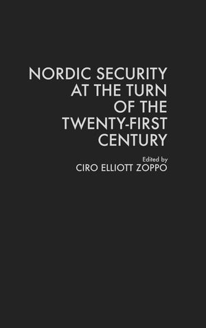 Nordic Security At The Turn Of The Twentyfirst Century: (Contributions In Military Studies),New