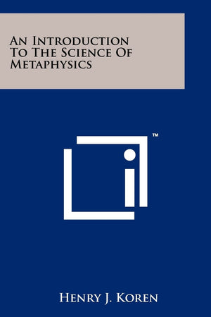 An Introduction To The Science Of Metaphysics,New